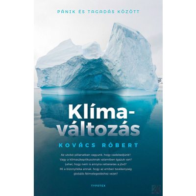 KLÍMAVÁLTOZÁS - Pánik és tagadás között