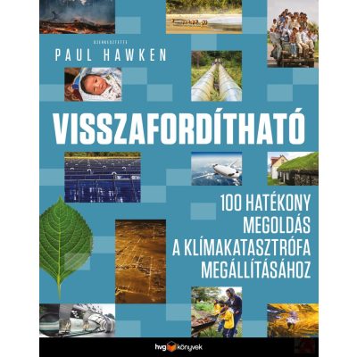 VISSZAFORDÍTHATÓ - 100 hatékony megoldás a klímakatasztrófa megállításához