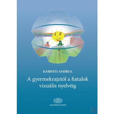 A GYERMEKRAJZTÓL A FIATALOK VIZUÁLIS NYELVÉIG