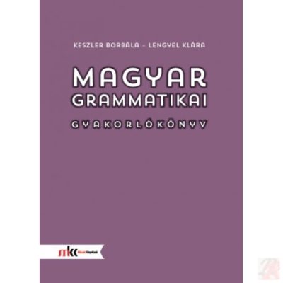 MAGYAR GRAMMATIKA GYAKORLÓKÖNYV