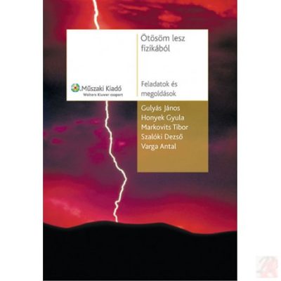 ÖTÖSÖM LESZ FIZIKÁBÓL - FELADATOK ÉS MEGOLDÁSOK