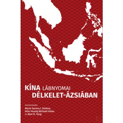 KÍNA LÁBNYOMAI DÉLKELET-ÁZSIÁBAN