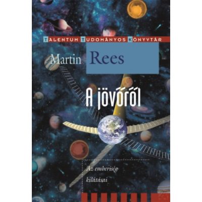 A JÖVŐRŐL - AZ EMBERISÉG KILÁTÁSAI