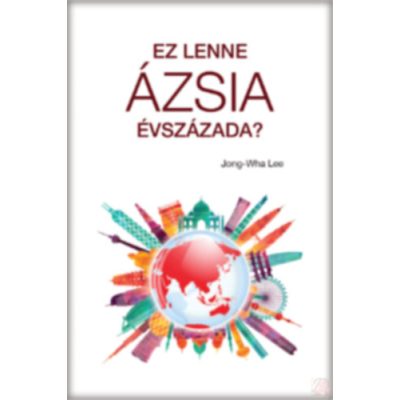 EZ LENNE ÁZSIA ÉVSZÁZADA?