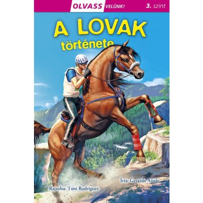 A LOVAK TÖRTÉNETE - Olvass velünk! 3. szint