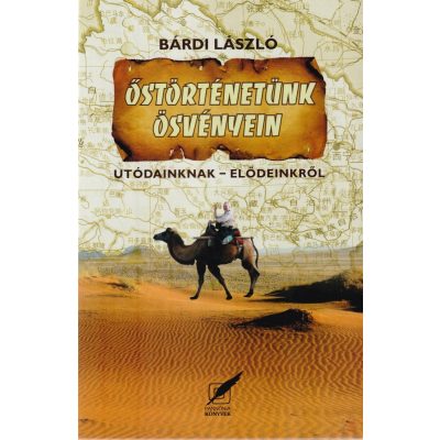 ŐSTÖRTÉNETÜNK ÖSVÉNYEIN