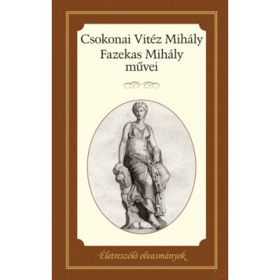 CSOKONAI VITÉZ MIHÁLY ÉS FAZEKAS MIHÁLY MŰVEI