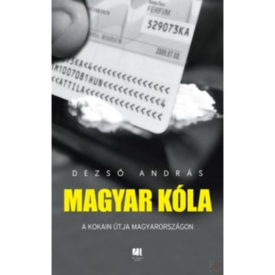 MAGYAR KÓLA - A KOKAIN ÚTJA MAGYARORSZÁGON