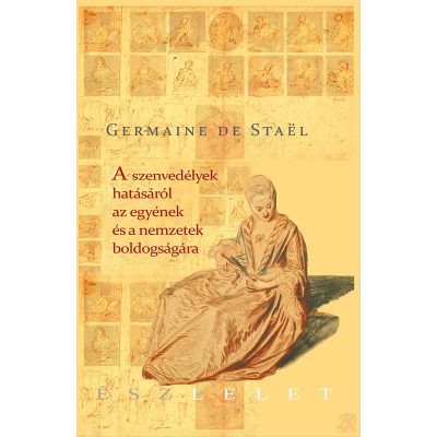 A SZENVEDÉLYEK HATÁSÁRÓL AZ EGYÉNEK ÉS A NEMZETEK BOLDOGSÁGÁRA