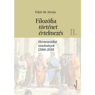 FILOZÓFIA, TÖRTÉNET, ÉRTELMEZÉS II.