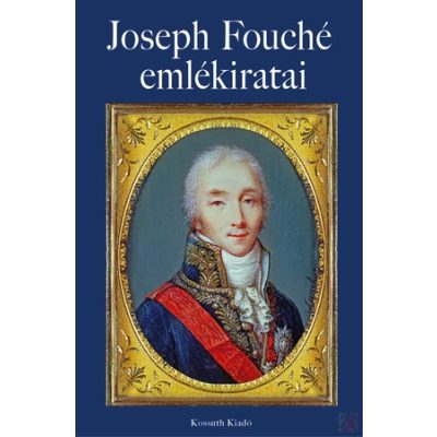 JOSEPH FOUCHÉ EMLÉKIRATAI