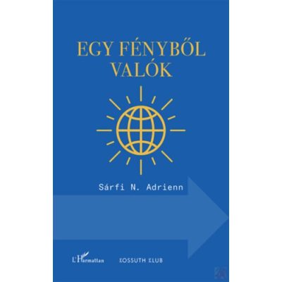 EGY FÉNYBŐL VALÓK