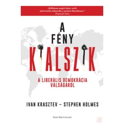 A FÉNY KIALSZIK - A LIBERÁLIS DEMOKRÁCIA VÁLSÁGÁRÓL