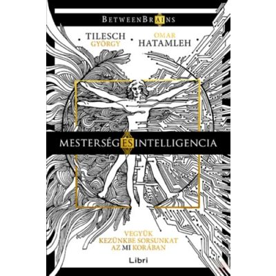 MESTERSÉG ÉS INTELLIGENCIA - VEGYÜK KEZÜNKBE SORSUNKAT AZ MI KORÁBAN 