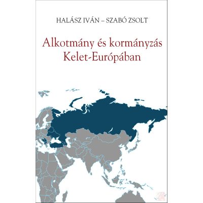 ALKOTMÁNY ÉS KORMÁNYZÁS KELET-EURÓPÁBAN