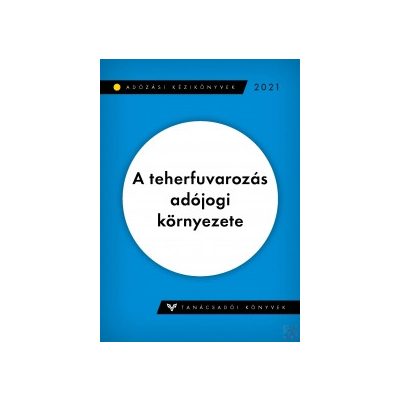 A TEHERFUVAROZÁS ADÓJOGI KÖRNYEZETE