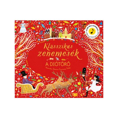 KLASSZIKUS ZENEMESÉK: A DIÓTÖRŐ - elfogyott