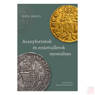 ARANYFORINTOK ÉS EZÜSTTALLÉROK NYOMÁBAN