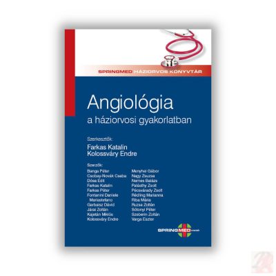 ANGIOLÓGIA A HÁZIORVOSI GYAKORLATBAN