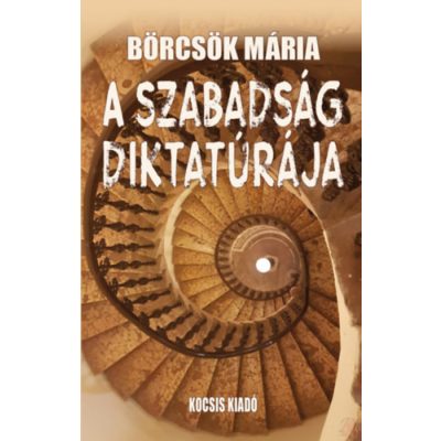 A SZABADSÁG DIKTATÚRÁJA