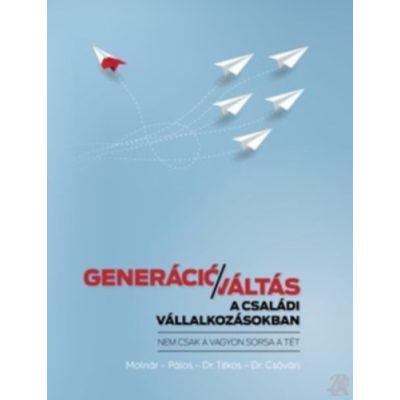 GENERÁCIÓVÁLTÁS A CSALÁDI VÁLLALKOZÁSOKBAN