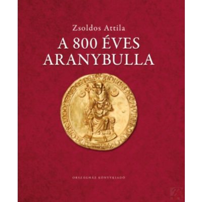 A 800 ÉVES ARANYBULLA