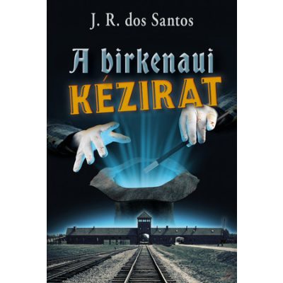 A BIRKENAUI KÉZIRAT