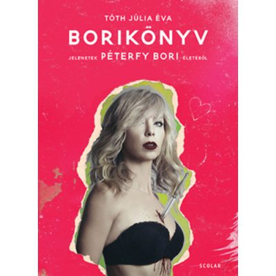 BORIKÖNYV - JELENETEK PÉTERFY BORI ÉLETÉBŐL