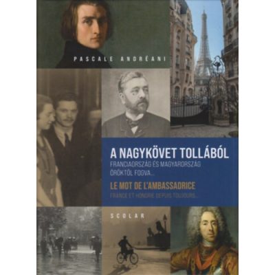 A NAGYKÖVET TOLLÁBÓL: FRANCIAORSZÁG ÉS MAGYARORSZÁG ÖRÖKTŐL FOGVA...