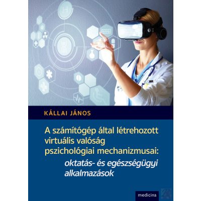 A SZÁMÍTÓGÉP ÁLTAL LÉTREHOZOTT VIRTUÁLIS VALÓSÁG PSZICHOLÓGIAI MECHANIZMUSAI