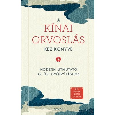 A KÍNAI ORVOSLÁS KÉZIKÖNYVE
