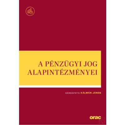 A PÉNZÜGYI JOG ALAPINTÉZMÉNYEI