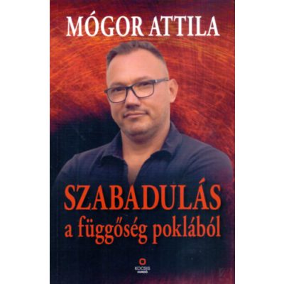 SZABADULÁS A FÜGGŐSÉG POKLÁBÓL