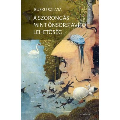 A SZORONGÁS MINT ÖNSORSJAVÍTÓ LEHETŐSÉG