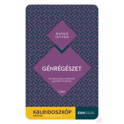 GÉNRÉGÉSZET - AZ EMBERISÉG EREDETÉNEK GENETIKAI TÖRTÉNETE