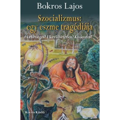 SZOCIALIZMUS: EGY ESZME TRAGÉDIÁJA
