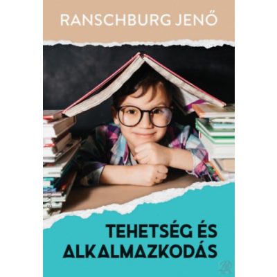 TEHETSÉG ÉS ALKALMAZKODÁS