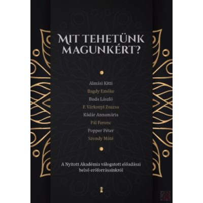 MIT TEHETÜNK MAGUNKÉRT?