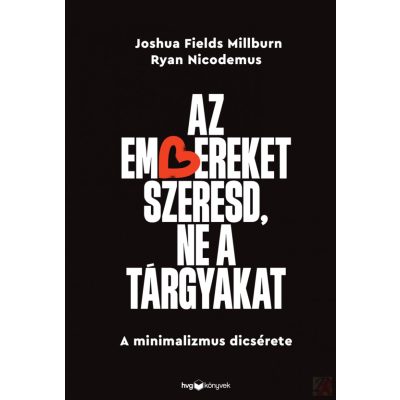 AZ EMBEREKET SZERESD, NE A TÁRGYAKAT