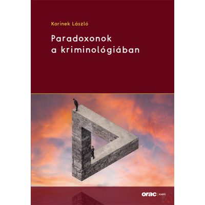 PARADOXONOK A KRIMINOLÓGIÁBAN