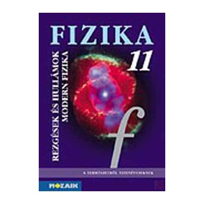 FIZIKA 11. REZGÉSEK ÉS HULLÁMOK