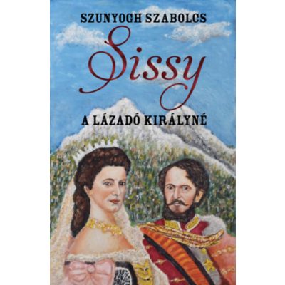 SISSY - A LÁZADÓ KIRÁLYNÉ