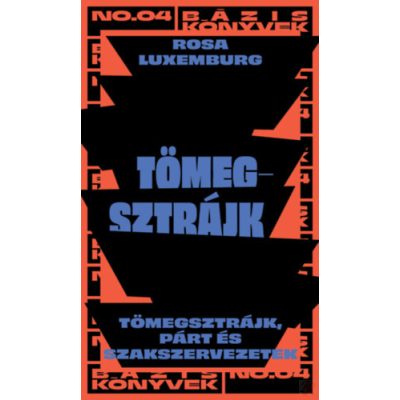 TÖMEGSZTRÁJK - TÖMEGSZTRÁJK, PÁRT ÉS SZAKSZERVEZETEK