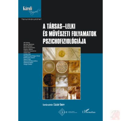 A TÁRSAS-LELKI ÉS MŰVÉSZETI FOLYAMATOK PSZICHOFIZIOLÓGIÁJA