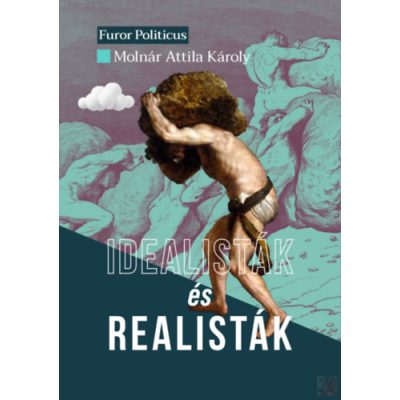 IDEALISTÁK ÉS REALISTÁK