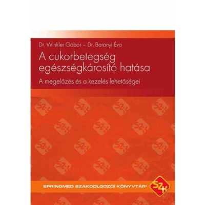 A CUKORBETEGSÉG EGÉSZSÉGKÁROSÍTÓ HATÁSA