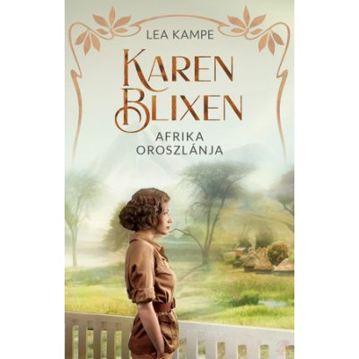 KAREN BLIXEN – AFRIKA OROSZLÁNJA