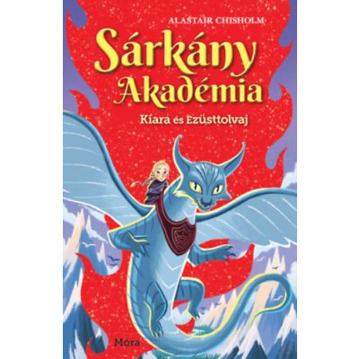 SÁRKÁNY AKADÉMIA - KIARA ÉS EZÜSTTOLVAJ