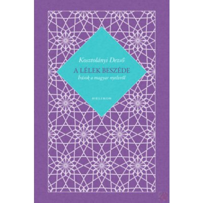 A LÉLEK BESZÉDE - ÍRÁSOK A MAGYAR NYELVRŐL