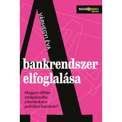 A BANKRENDSZER ELFOGLALÁSA